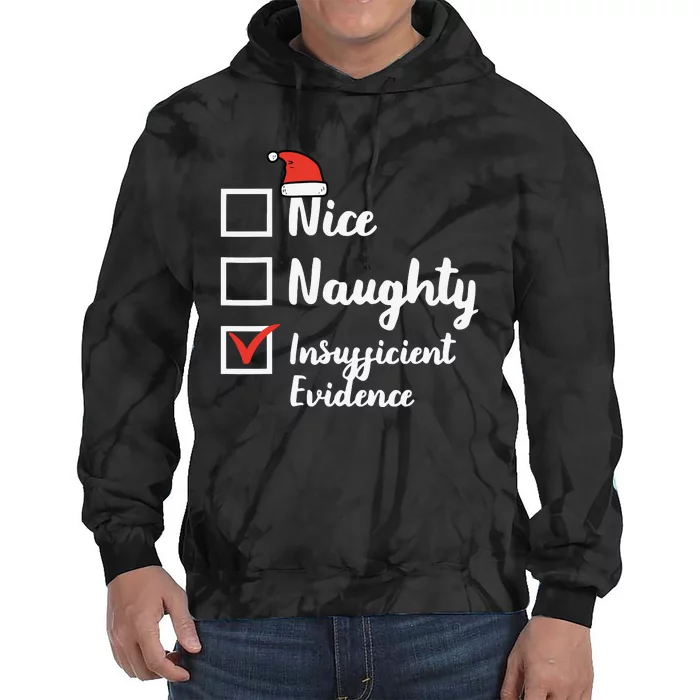 Christmas Nice Naughty Insuffucient Evidence Xmas Tie Dye Hoodie