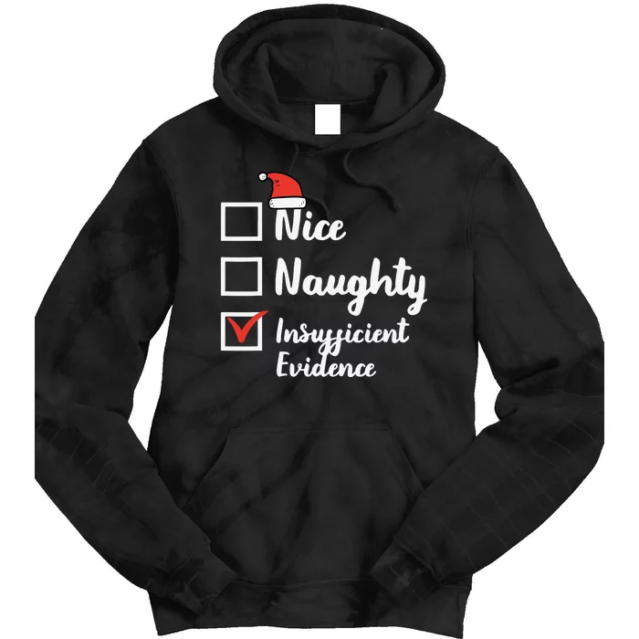 Christmas Nice Naughty Insuffucient Evidence Xmas Tie Dye Hoodie