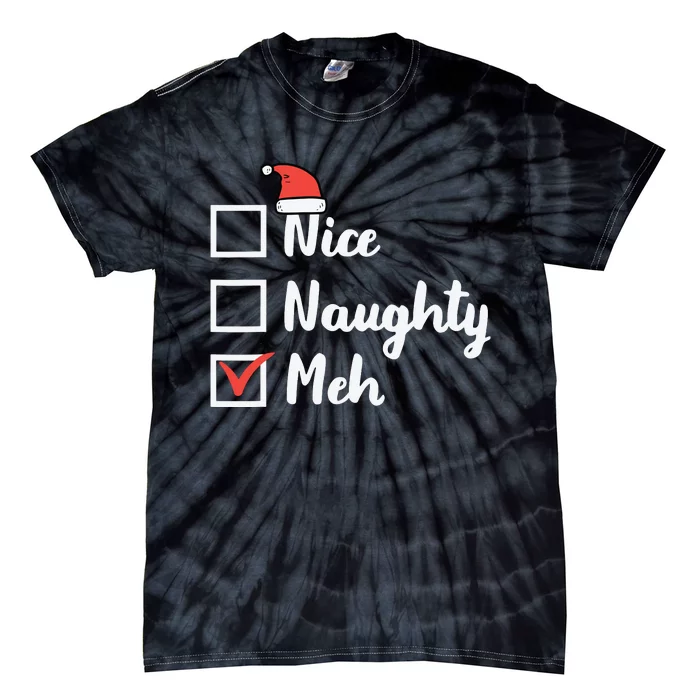 Christmas Nice Naughty Meh Funny Xmas List Tie-Dye T-Shirt