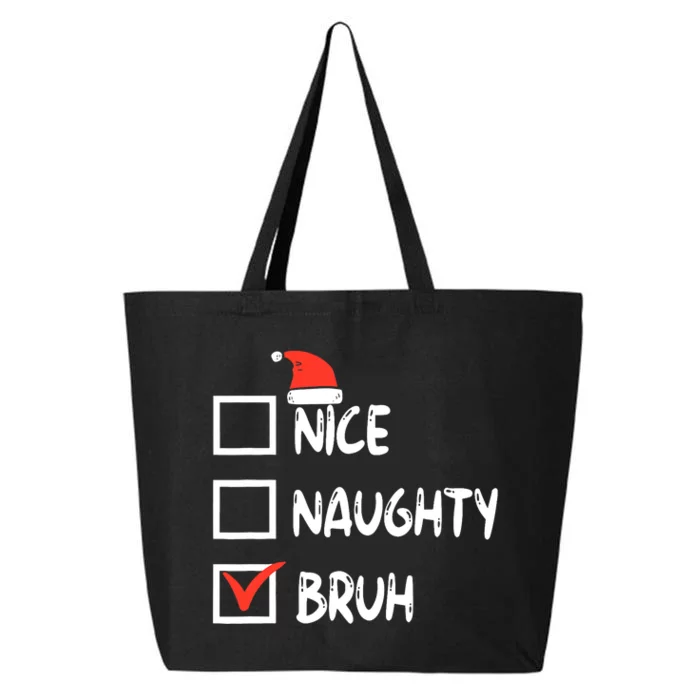 Christmas Nice Naughty Bruh Funny Xmas List 25L Jumbo Tote