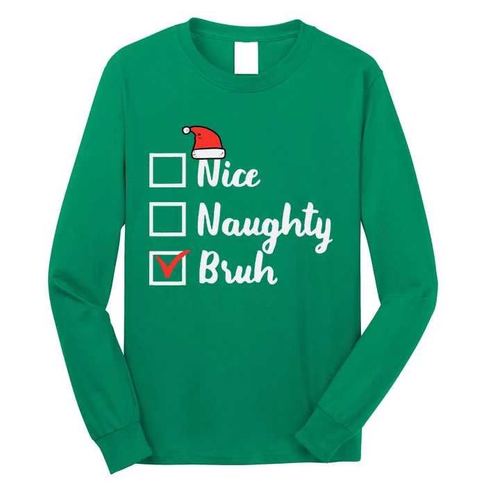 Christmas Nice Naughty Bruh Funny Xmas List Women Long Sleeve Shirt