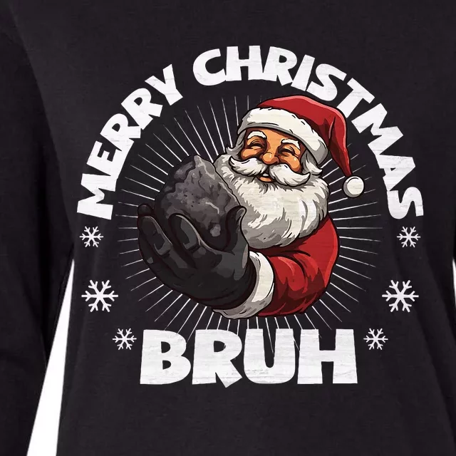 Christmas Nice Naughty Bruh Funny Xmas List Womens Cotton Relaxed Long Sleeve T-Shirt