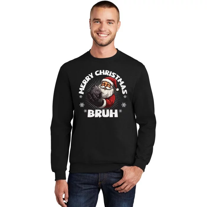 Christmas Nice Naughty Bruh Funny Xmas List Sweatshirt