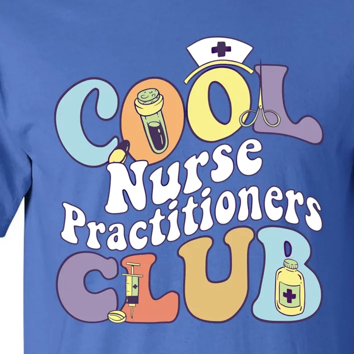 Cool Nurse Practitioners Club Rn Registered Nurse Squad Cool Gift Tall T-Shirt