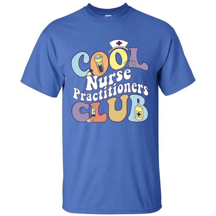 Cool Nurse Practitioners Club Rn Registered Nurse Squad Cool Gift Tall T-Shirt