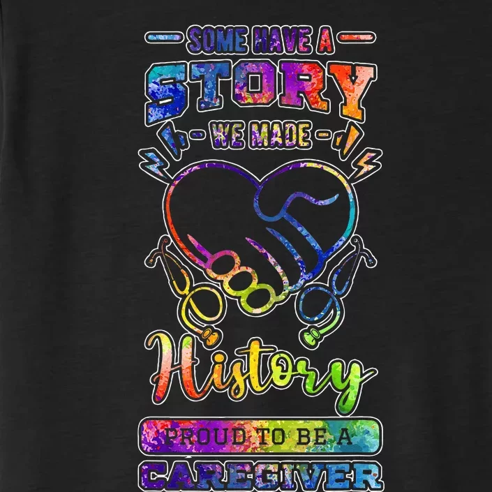 Caregiver Nursing Practitioner Carer Nurse Assistant History ChromaSoft Performance T-Shirt