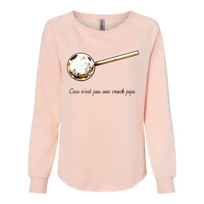 Ceci Nest Pas Une Crack Pipe Funny Meme Womens California Wash Sweatshirt