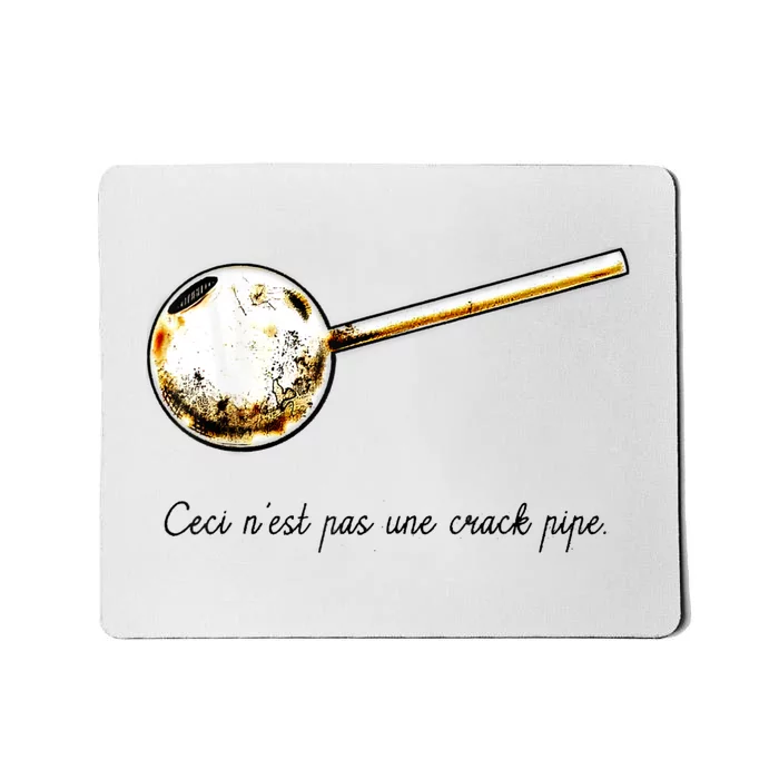 Ceci Nest Pas Une Crack Pipe Funny Meme Mousepad