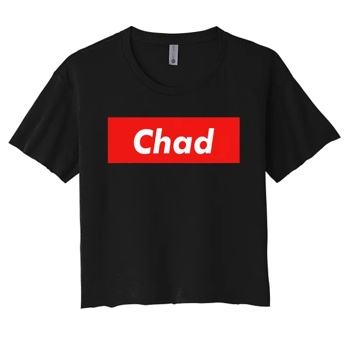 Chad Name Personalized Gift Idea For Chad Women's Crop Top Tee