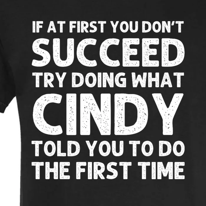 Cindy Name Personalized Funny Christmas Joke If At First You Dont Succeed Garment-Dyed Heavyweight T-Shirt