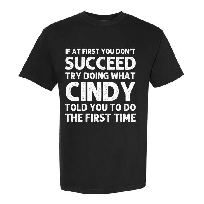 Cindy Name Personalized Funny Christmas Joke If At First You Dont Succeed Garment-Dyed Heavyweight T-Shirt