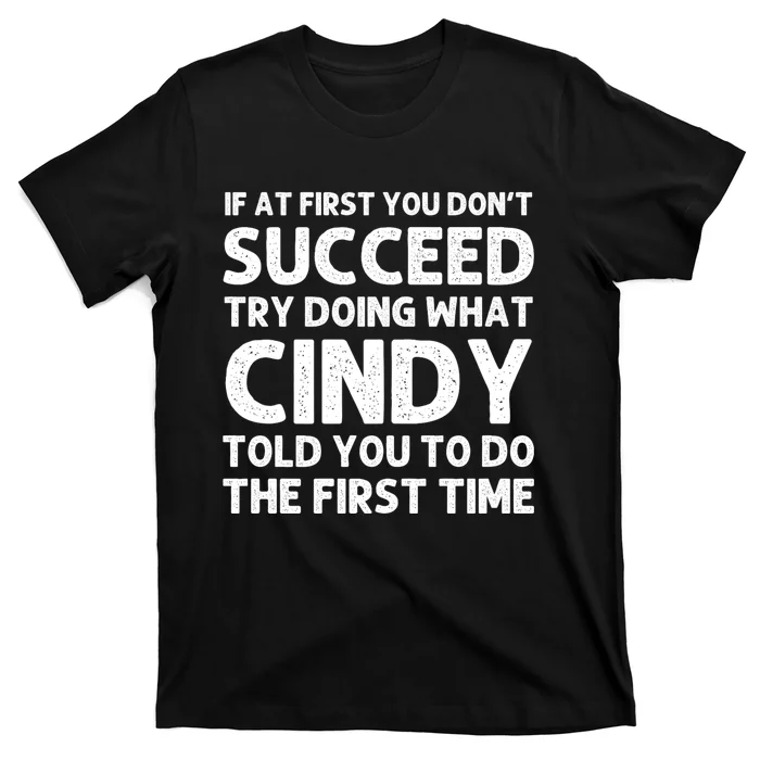 Cindy Name Personalized Funny Christmas Joke If At First You Dont Succeed T-Shirt