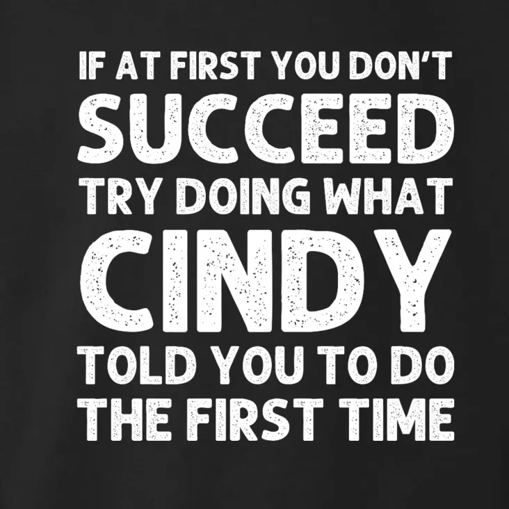 Cindy Name Personalized Funny Christmas Joke If At First You Dont Succeed Toddler Hoodie