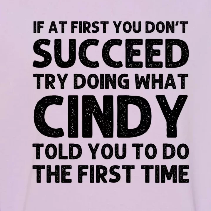 Cindy Name Personalized Funny Christmas Joke If At First You Dont Succeed Garment-Dyed Sweatshirt