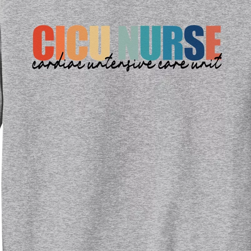 CICU Nurse RN Cardiac Intensive Care Unit Nurse Life Tall Sweatshirt