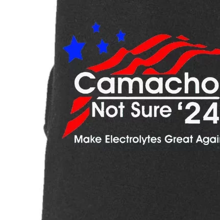 Camacho Not Sure For President 2024 Doggie 3-End Fleece Hoodie