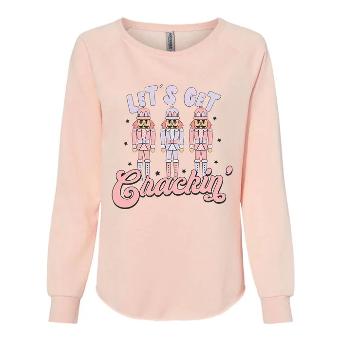 Christmas Nutcracker Squad Lets Get Crackin Ballet Womens California Wash Sweatshirt