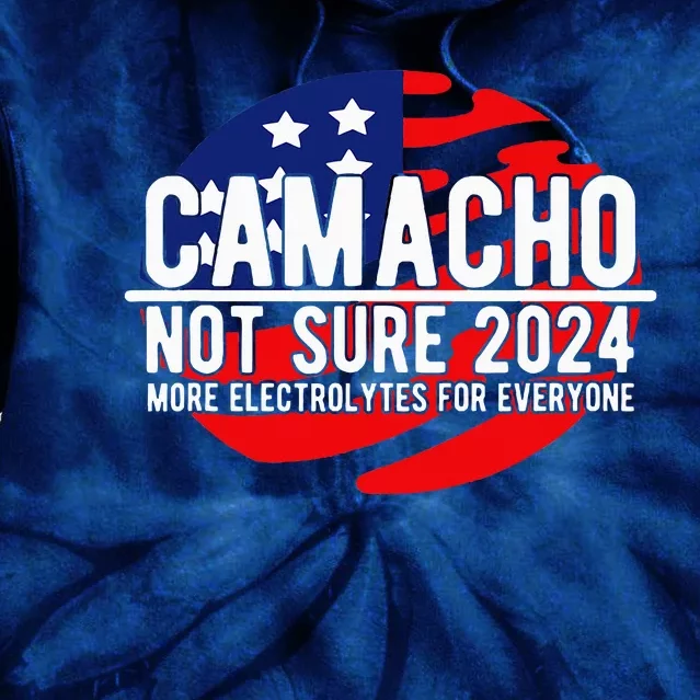 Camacho Not Sure For President 2024 Usa Tie Dye Hoodie