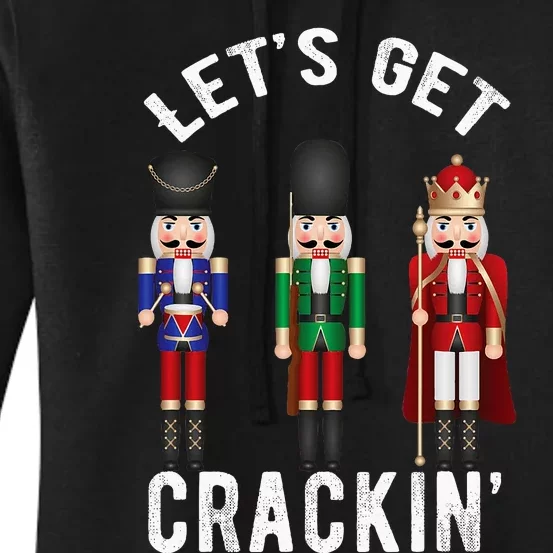 Christmas Nutcracker Squad Lets Get Crackin Ballet Women's Pullover Hoodie