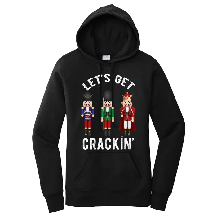 Christmas Nutcracker Squad Lets Get Crackin Ballet Women's Pullover Hoodie