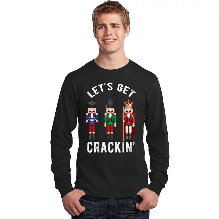 Christmas Nutcracker Squad Lets Get Crackin Ballet Tall Long Sleeve T-Shirt