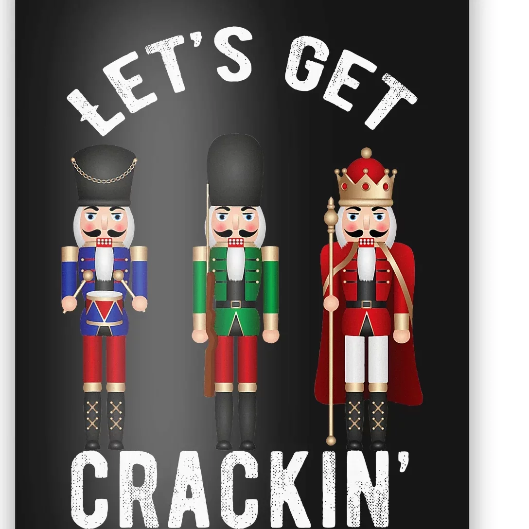 Christmas Nutcracker Squad Lets Get Crackin Ballet Poster