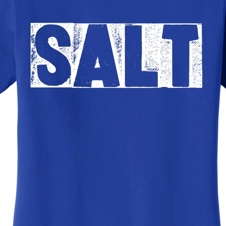 Cooking Needs Salt Seasoning Pepper Salt Gift Women's T-Shirt