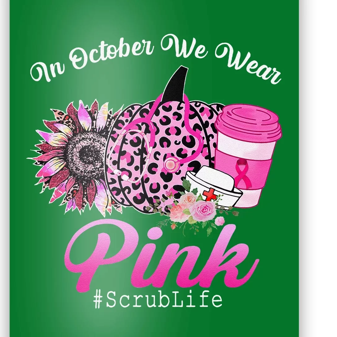 Cute Nurse Scrub Life In October We Wear Pin.K Breast Cancer Poster