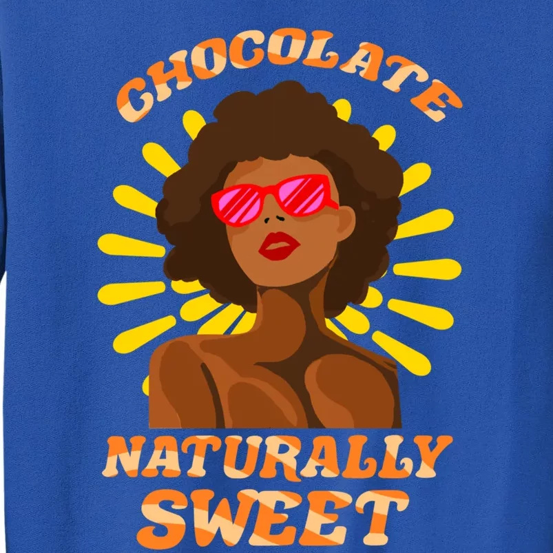 Chocolate Naturally Sweet Black History Month Gift Sweatshirt