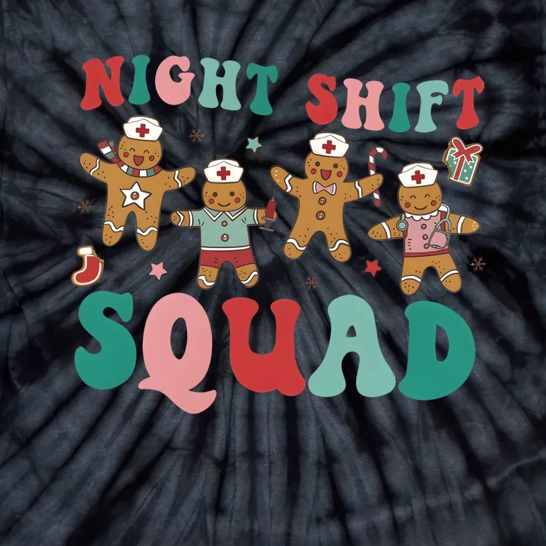 Christmas Night Shift Squad Funny Xmas Squad Gingerbread Cookie Tie-Dye T-Shirt