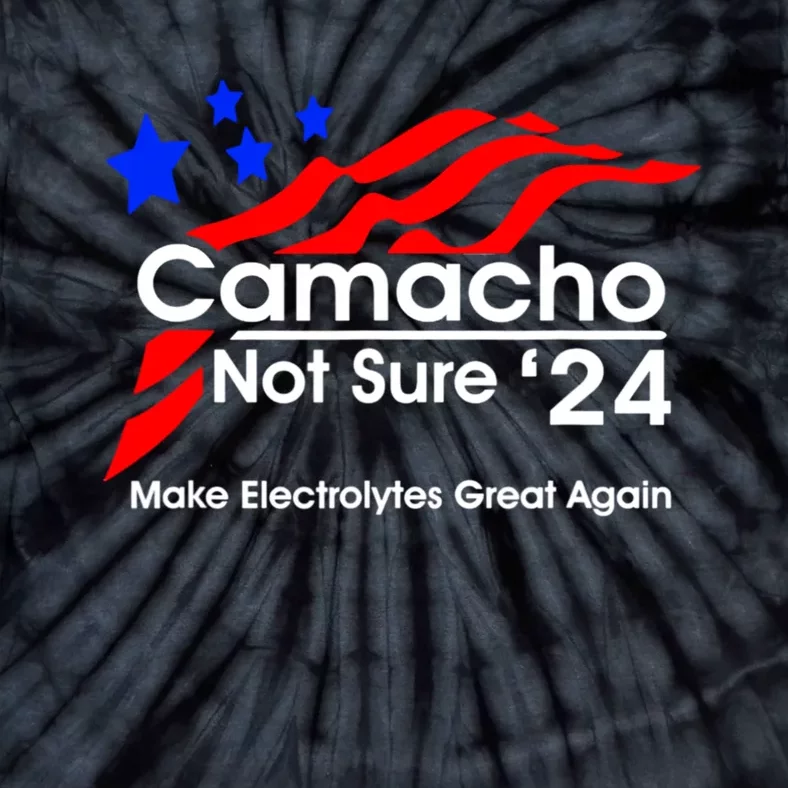 Camacho Not Sure For President 2024 Tie-Dye T-Shirt