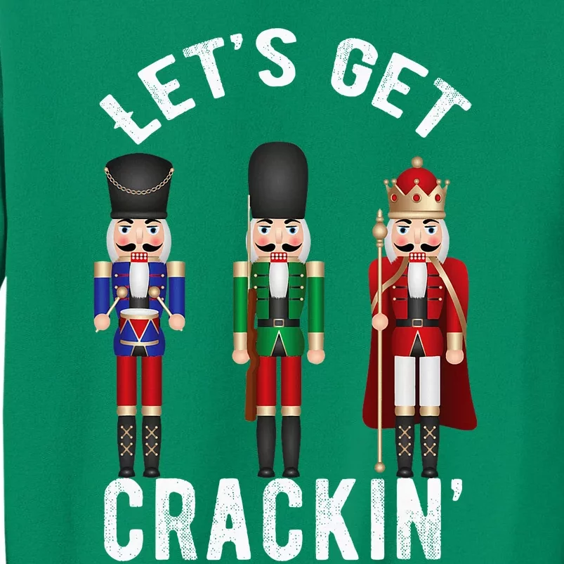 Christmas Nutcracker Squad Lets Get Crackin Ballet Sweatshirt