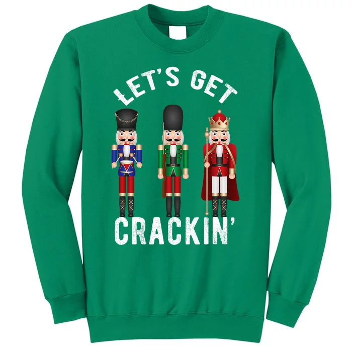 Christmas Nutcracker Squad Lets Get Crackin Ballet Sweatshirt