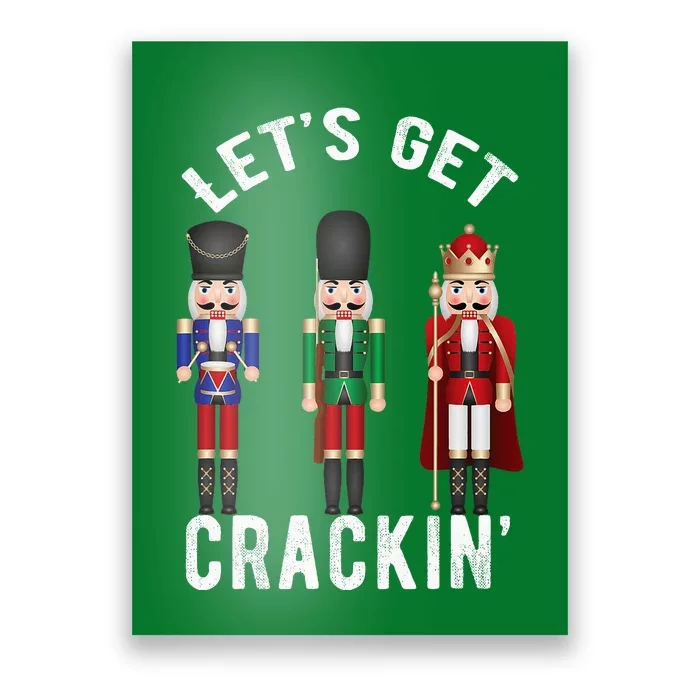 Christmas Nutcracker Squad Lets Get Crackin Ballet Poster