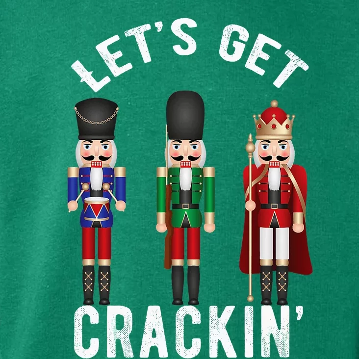 Christmas Nutcracker Squad Lets Get Crackin Ballet Toddler Hoodie