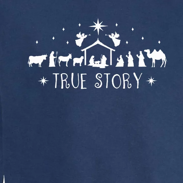 Christmas Nativity True Story Nativity Scene Garment-Dyed Sweatshirt