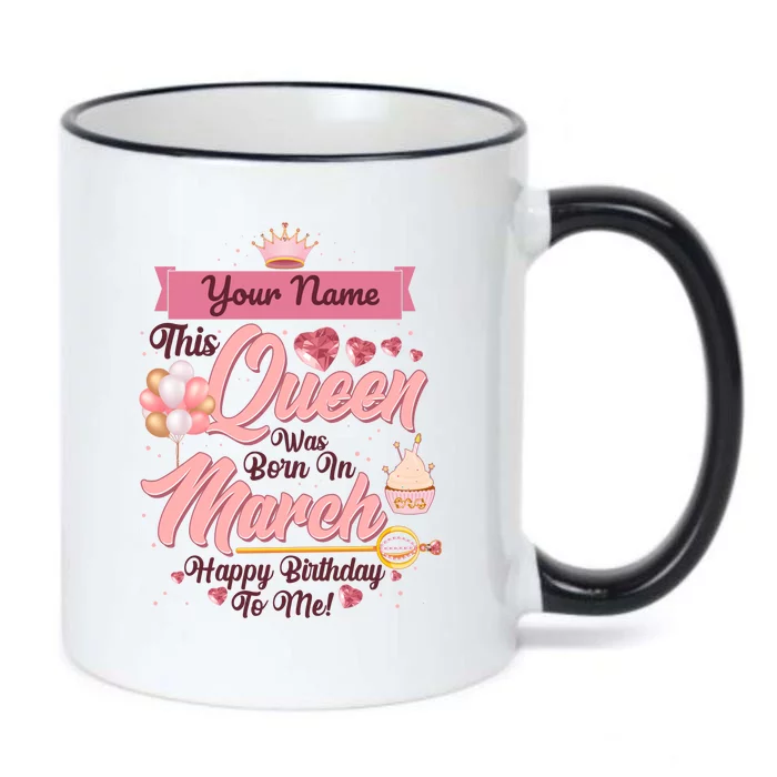 Please Delete! Custom Name This Queen Was Born In March Happy Birthday To Me Black Color Changing Mug