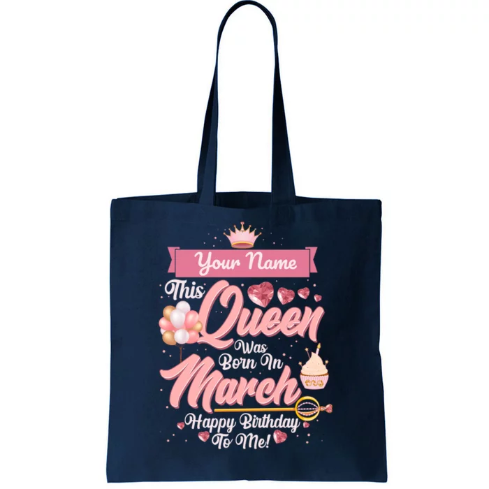 Please Delete! Custom Name This Queen Was Born In March Happy Birthday To Me Tote Bag