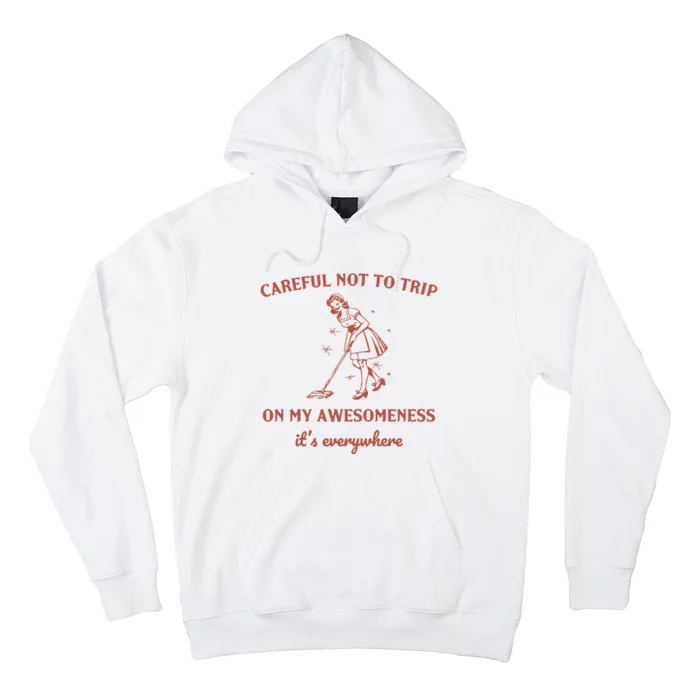 Careful Not To Trip On My Awesomeness Retro Hoodie