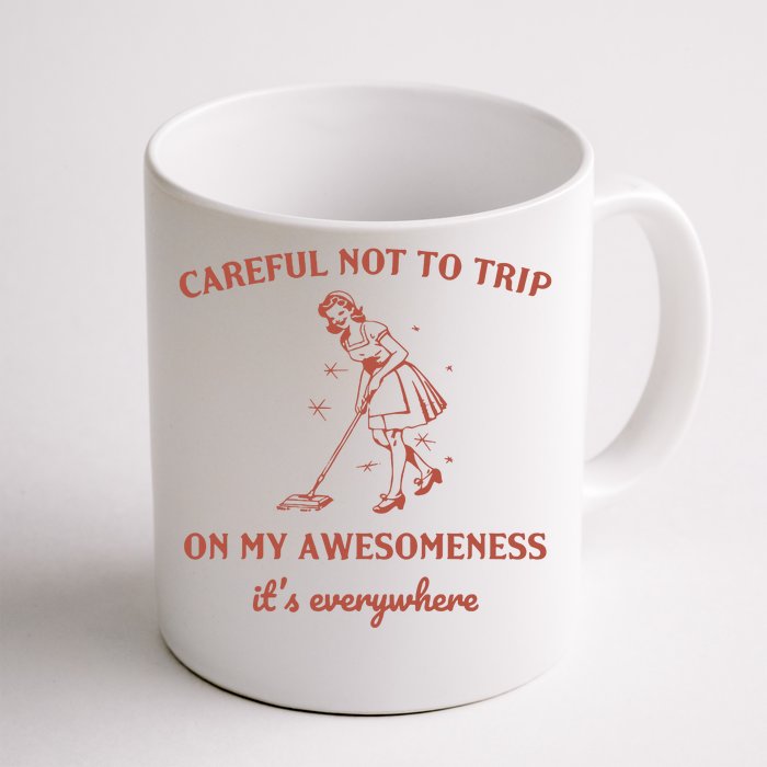 Careful Not To Trip On My Awesomeness Retro Front & Back Coffee Mug