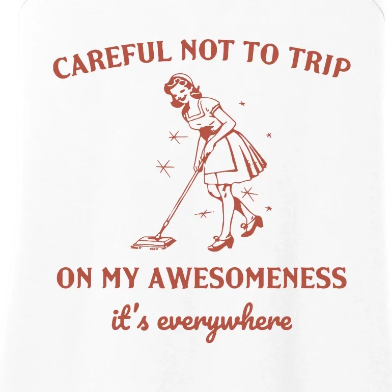 Careful Not To Trip On My Awesomeness Retro Ladies Essential Tank