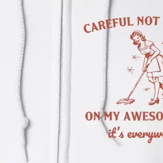 Careful Not To Trip On My Awesomeness Retro Full Zip Hoodie