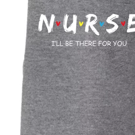 Cute Nurse Tee I Will Be There For You Gift For Rn Lpn Gift Doggie 3-End Fleece Hoodie