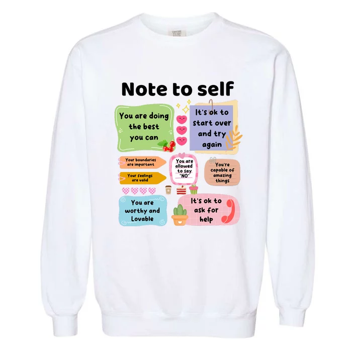 Counselor Note To Self Mental Health School Psychologist Garment-Dyed Sweatshirt