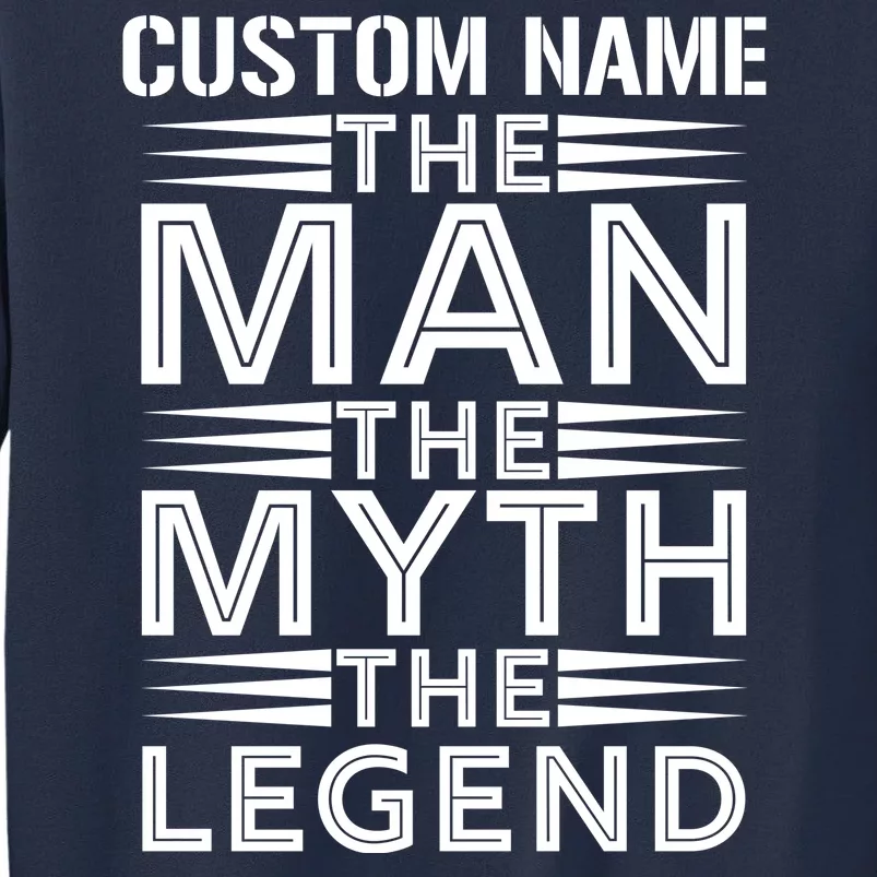 Custom Name The Man The Myth The Legend Sweatshirt