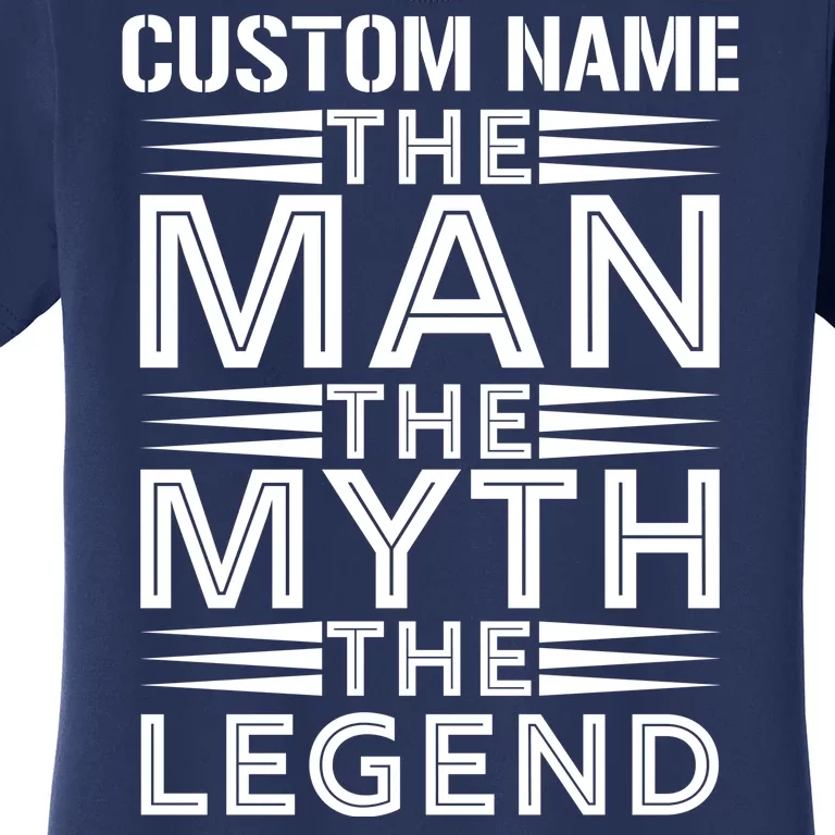 Custom Name The Man The Myth The Legend Women's T-Shirt