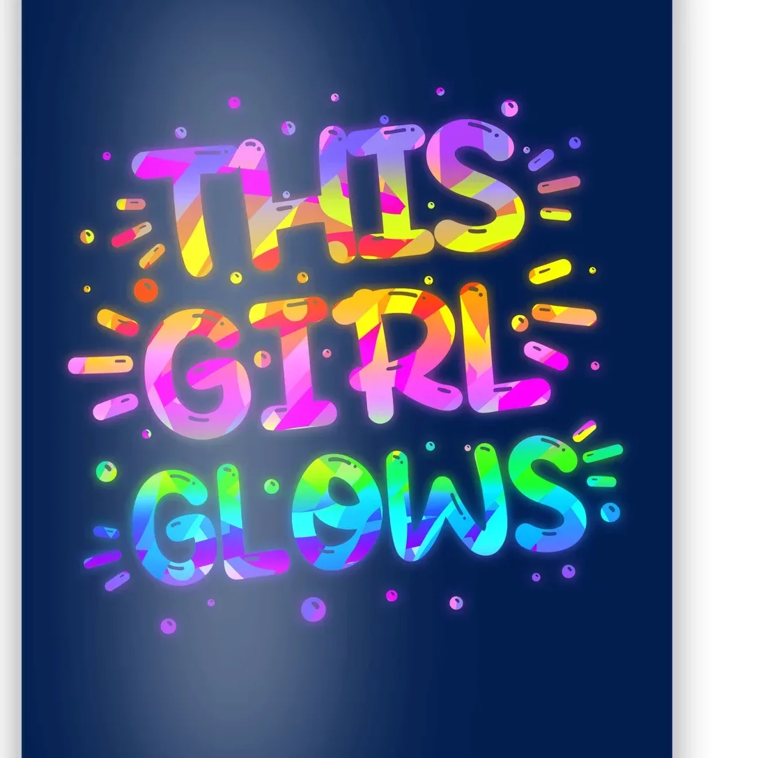 Cute Neon This Girl Glows Poster