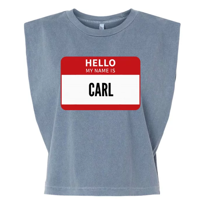 Carl Name Tag Hello My Name Is Carl Garment-Dyed Women's Muscle Tee