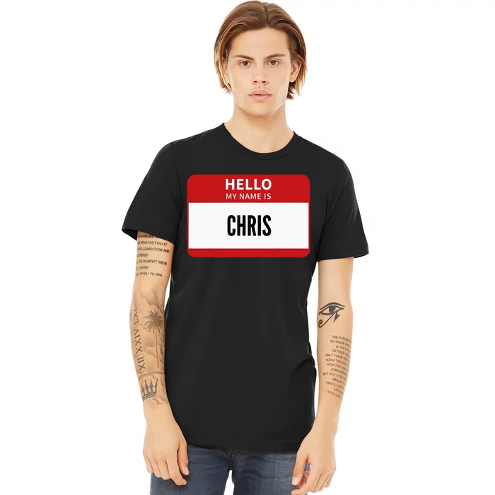 Chris Name Tag Hello My Name Is Chris Premium T-Shirt