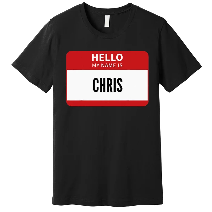 Chris Name Tag Hello My Name Is Chris Premium T-Shirt